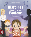 Histoires dont tu es l'auteur : L'inconnu